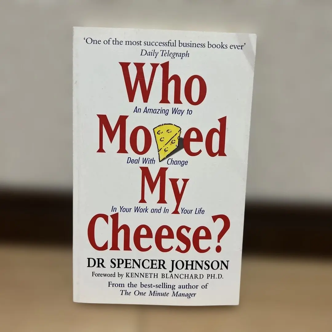 Who Moved My Cheese Dr. Spencer Johnson